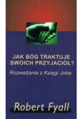 Jak Bóg traktuje swoich przyjaciół?