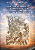 Proces modernizacji nauk przyrodniczych w historii i historiografii nauki