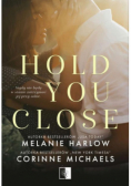 Hold you close