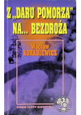 Z Daru Pomorza na bezdroża