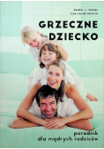 Grzeczne dziecko Poradnik dla dobrych rodziców