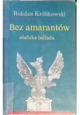 Bez amarantów Opowieść ułańska
