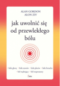 Jak uwolnić się od przewlekłego bólu