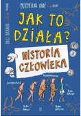 Jak to działa?  Historia człowieka