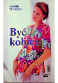 Być kobietą