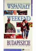 Wspaniały weekend w Budapeszcie
