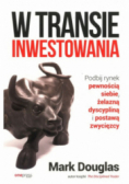 W transie inwestowania Podbij rynek pewnością siebie, żelazną dyscypliną i postawą zwycięzcy