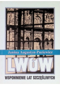 Lwów wspomnienia lat szczęśliwych