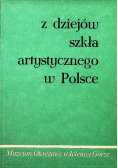 Z dziejów szkła artystycznego w Polsce