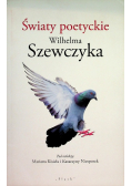 Światy poetyckie Wilhelma Szewczyka
