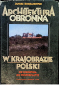 Architektura obronna w krajobrazie Polski
