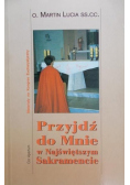 Przyjdź do mnie w Najświętszym Sakramencie