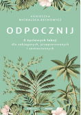 Odpocznij 5 życiowych lekcji dla zabieganych