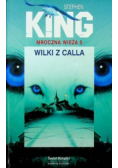 Mroczna Wieża Tom 5 Wilki z Calla