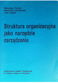 Struktura organizacyjna jako narzędzie zarządzania