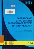Zarządzanie strategiczne przedsiębiorstwem na przykładach