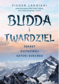 Budda i twardziel. Sekret duchowej sztuki sukcesu