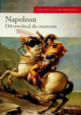 Napoleon od rewolucji do cesarstwa