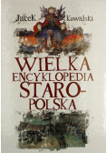 Wielka encyklopedia staropolska