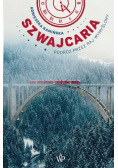 Szwajcaria podróż przez raj wymyślony