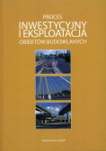 Proces inwestycyjny i eksploatacja obiektów budowlanych