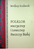 Folklor muzyczny i taneczny Puszczy Białej