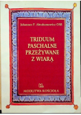 Triduum paschalne przeżywane z wiarą