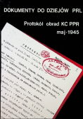 Dokumenty do dziejów PRL Protokół obrad KC PPR