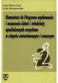 Komentarz do programu wychowania i nauczania dzieci i młodzieży upośledzonych umysłowo w stopniu umiarkowanym i znacznym