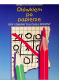 Ołówkiem po papierze Gry i zabawy dla całej rodziny