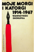 Moje morgi i katorgi 1914 - 1967