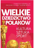 Wielkie dziedzictwo Polaków  Kultura Sztuka Sport