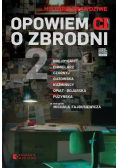 Historie prawdziwe Tom 2 Opowiem Ci o zbrodni