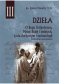 Dzieła. O Bogu Trójjedynym Matce Bożej i świętych życiu duchowym i eschatologii. Konferencje i przemówienia