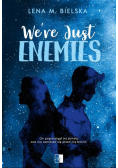 We’re Just Enemies