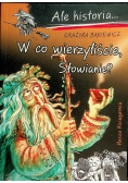 W co wierzyliście, Słowianie?