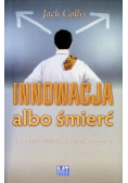 Innowacja albo śmierć