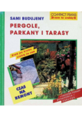 Sami budujemy pergole parkany i tarasy