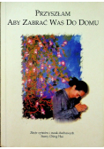 Przyszłam aby zabrać Was do domu