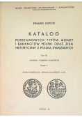 Katalog podstawowych typów monet i banknotów Polski oraz ziem historycznie z Polską związanych Tom IX Część 1