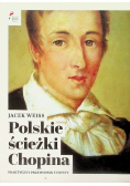 Polskie ścieżki Chopina