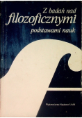 Z badań nad filozoficznymi podstawami nauk