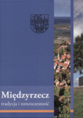 Międzyrzecz. Tradycja i nowoczesność
