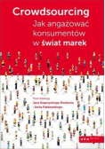 Crowdsourcing Jak angażować konsumentów w świat marek