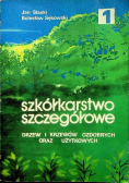 Szkółkarstwo szczegółowe drzew i krzewów Tom I
