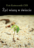 Żyć wiarą w świecie