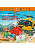 Mądra Mysz. Mam przyjaciela ratownika medycznego