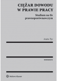 Ciężar dowodu w prawie pracy Studium na tle prawnoporównawczym