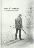 Szukać warto 101 piosenek Witka Wolnego