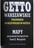 Getto Warszawskie Przewodnik po nieistniejącym mieście